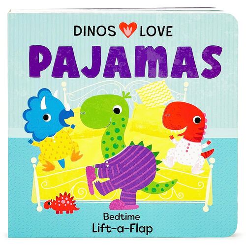 Dinos Love Pajamas Lift-a-Flap Board Book