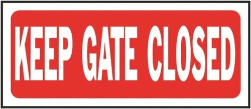 14 X 6" Heavy Duty Fence Sign - Keep Gate Closed