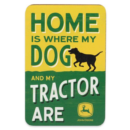 John Deere Home Is Where My Dog & Tractor Are Wood Magnet